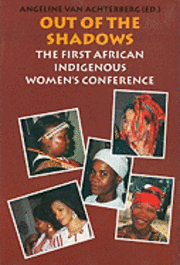 bokomslag Out of the Shadows: The First African Indigenous Woman's Conference