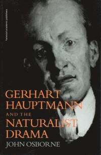 bokomslag Gerhard Hauptmann and the Naturalist Drama