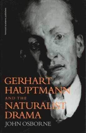 bokomslag Gerhard Hauptmann and the Naturalist Drama