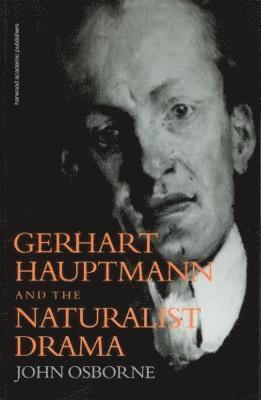 Gerhard Hauptmann and the Naturalist Drama 1