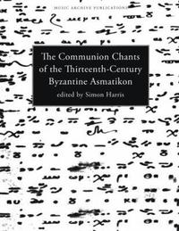 bokomslag Communion Chants of the Thirteenth-Century Byzantine Asmatikon
