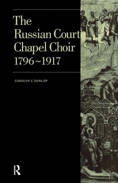 Carolyn C. Dunlop - Russian Court Chapel Choir, Inbunden