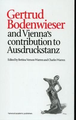 Gertrud Bodenwieser and Vienna's Contribution to Ausdruckstanz 1