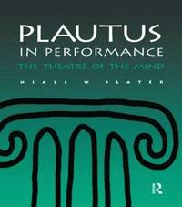 bokomslag Plautus in Performance the Theatre of the Mind