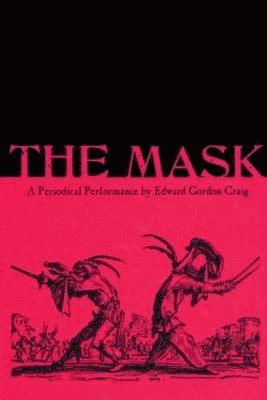 bokomslag The Mask: A Periodical Performance by Edward Gordon Craig
