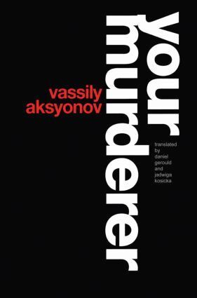 Vassily Aksyonov, Jadwiga Kosicka - Your Murderer, Inbunden