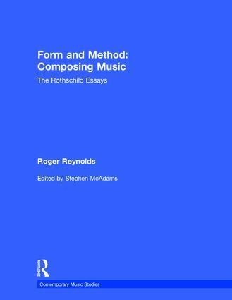Roger Reynolds, Stephen McAdams - Form and Method: Composing Music, Häftad