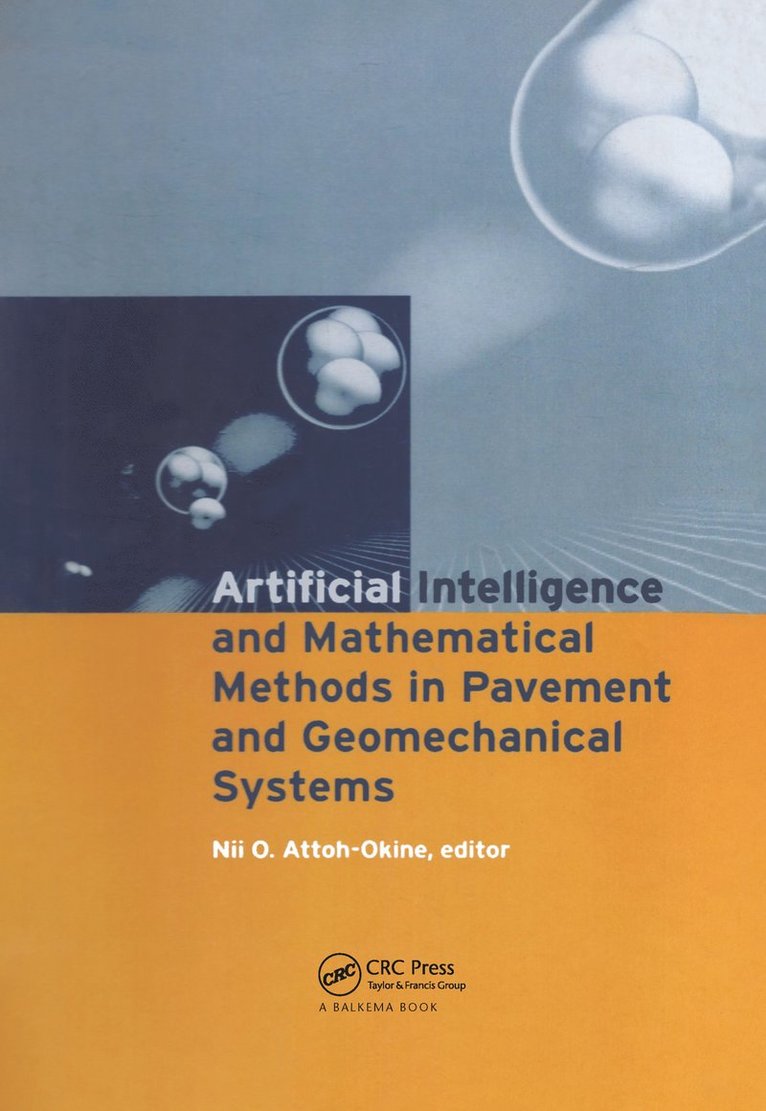 Nii O. Attoh-Okine - Artificial Intelligence and Mathematical Methods in Pavement and Geomechanical Systems, Inbunden