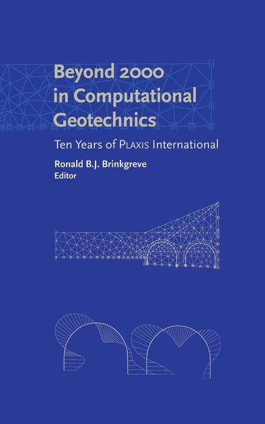 Ronald B.J. Brinkgreve - Beyond 2000 in Computational Geotechnics, Inbunden
