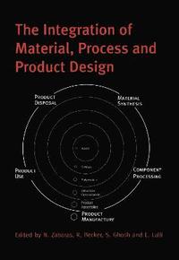 bokomslag The Integration of Material, Process and Product Design