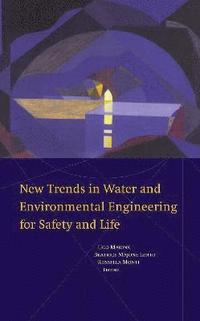 bokomslag New Trends in Water and Environmental Engineering for Safety and Life