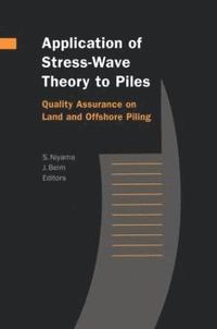 bokomslag Application of Stress-Wave Theory to Piles: Quality Assurance on Land and Offshore Piling