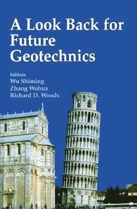bokomslag A Look Back for Future Geotechnics
