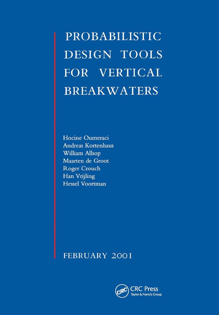 Hocine Oumeraci, A. Kortenhaus, W. Allsop, M. de Groot, R. Crouch, H. Vrijling, H. Voortman, Oumeraci, H. Oumeraci - Probabilistic Design Tools for Vertical Breakwaters, Häftad