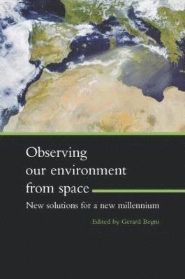 bokomslag Observing Our Environment from Space - New Solutions for a New Millennium