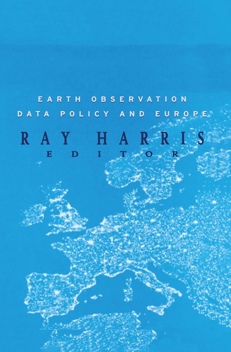 R. Harris, Ray Harris - Earth Observation Data Policy and Europe, Inbunden