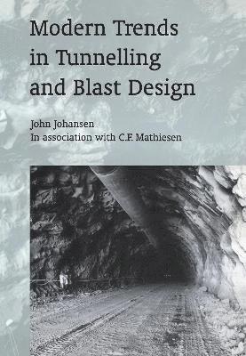 Modern Trends in Tunnelling and Blast Design