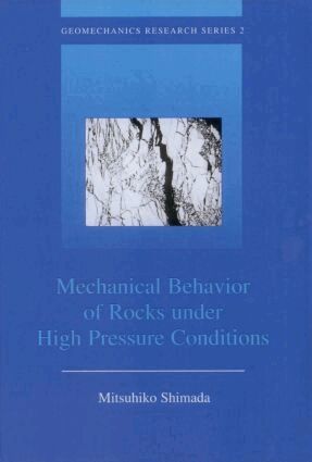 Mitsuhiko Shimada - Mechanical Behaviour of Rocks Under High Pressure Conditions, Inbunden