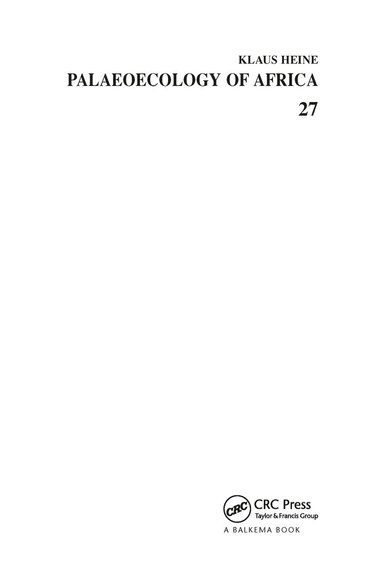 K. Heine, J. Runge - Palaeoecology of Africa and the Surrounding Islands, Volume 27, Inbunden