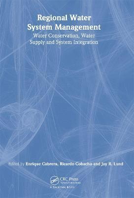 Enrique Cabrera, R. Cobacho, Jay Lund - Regional Water System Management, Inbunden