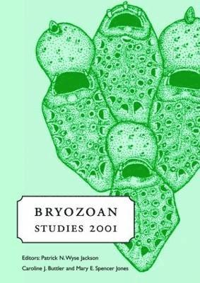 M.E. Spencer Jones, Patrick N. Wyse Jackson, J.C. Buttler, M. E. Spencer Jones, J. C. Buttler - Bryozoan Studies 2001, Inbunden