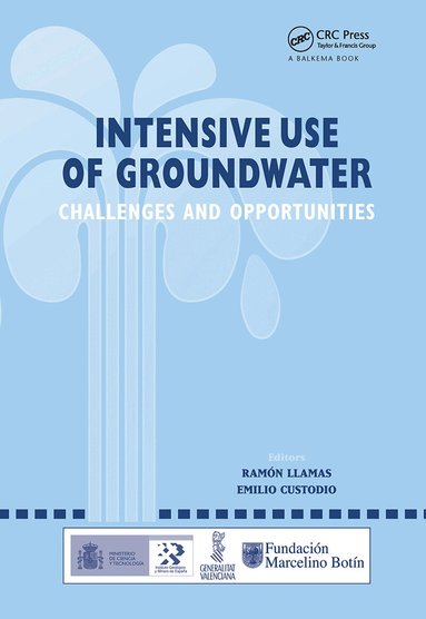 M. Ramon Llamas, E. Custodio - Intensive Use of Groundwater:, Inbunden