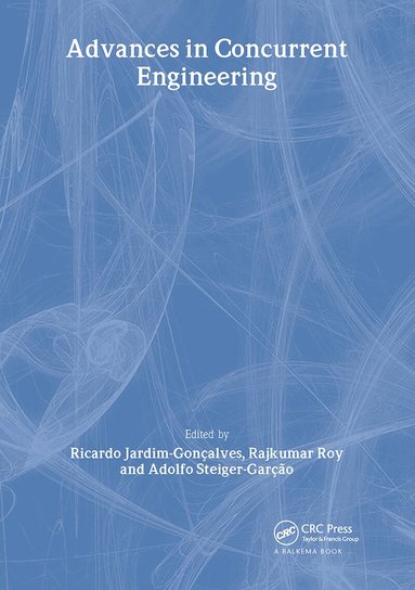 R. Goncalves, R. Roy, A. Steiger-Garcao - Advances in Concurrent Engineering, Inbunden