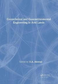 bokomslag Geotechnical and Geoenvironmental Engineering in Arid Lands
