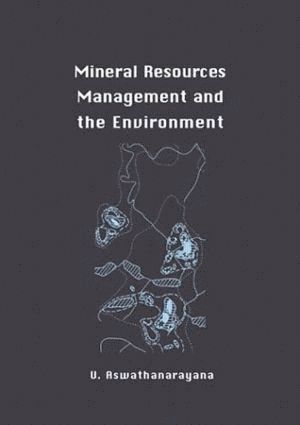 U. Aswathanarayana - Mineral Resources Management and the Environment, Inbunden