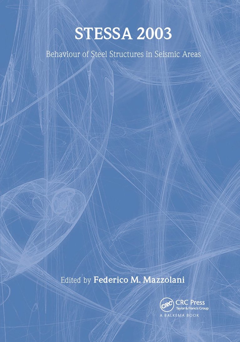 Federico Mazzolani - STESSA 2003 - Behaviour of Steel Structures in Seismic Areas, Inbunden