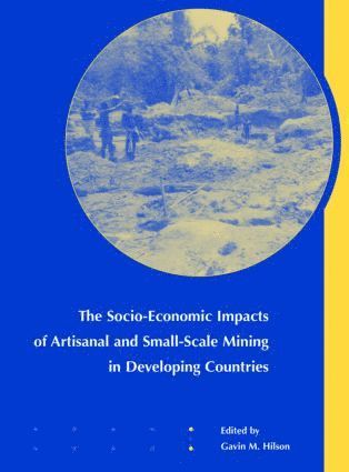 Socio-Economic Impacts of Artisanal and Small-Scale Mining in Developing Countries