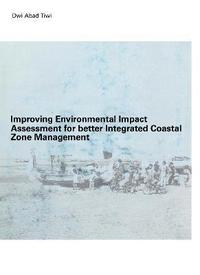 bokomslag Improving Environmental Impact Assessment for Better Integrated Coastal Zone Management