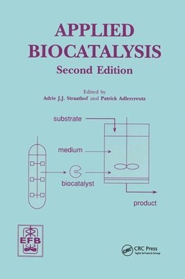 Adrie J.J. Straathof, Patrick Adlercreutz, Adrie J. J. Straathof - Applied Biocatalysis, Inbunden