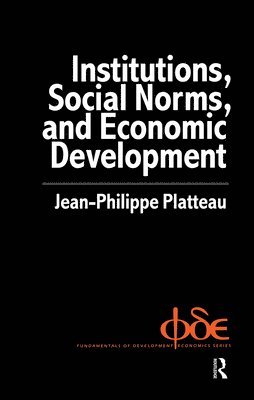 Institutions, Social Norms and Economic Development 1