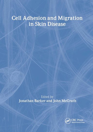 Jonathan Barker, John McGrath - Cell Adhesion and Migration in Skin Disease, Inbunden