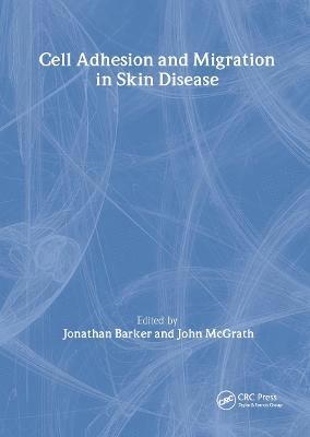 Jonathan Barker, John McGrath - Cell Adhesion and Migration in Skin Disease, Inbunden