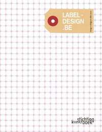 bokomslag Label-design Be : Design in Belgium After 2000