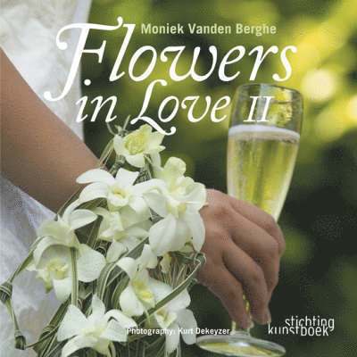 Moniek Vanden Berghe - Flowers in Love Ll, Inbunden