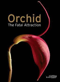 bokomslag Orchid the Fatal Attraction