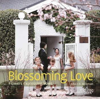 Edwin Molenaar - Blossoming Love [Hb], Inbunden
