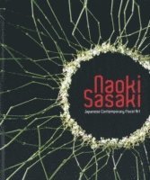 Ryusaku Matsuda, Naoki Saski - Naoki Sasaki, Japanese Contemporary Floral Art, Inbunden