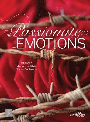 Per Benjamin, Tomas De Bruyne, Max van de Sluis - Passionate Emotions, Inbunden
