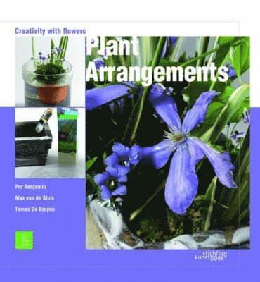 bokomslag Plant Arrangements: Creativity With Flowers