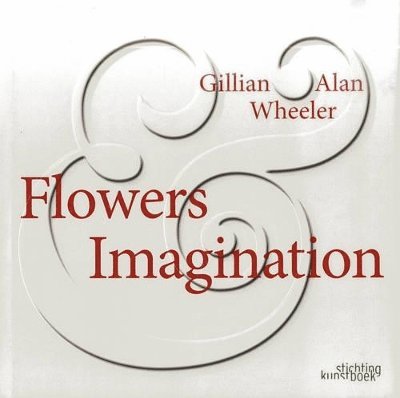 Gillian Wheeler, Alan Wheeler - Flowers & Imagination, Inbunden. Tillgänglighet: Tillfälligt slut