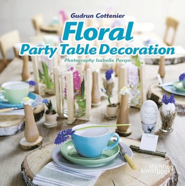 bokomslag Floral Party Table Decorations