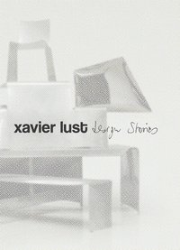 bokomslag Xavier Lust. Design Stories