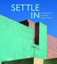 bokomslag Settle In: An Architectural Journey by Vittorio Simoni