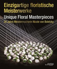 bokomslag Einzigartige Floristische Meisterwerke Unique Floral Masterpieces