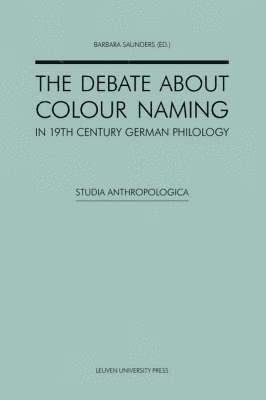 Barbara Saunders, Barbara Saunders, Ida-Theresia Marth - Debate about Colour Naming in 19th-Century German Philology, Häftad