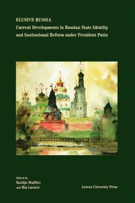 bokomslag Elusive Russia: Current Developments in Russian State Identity and Institutional Reform Under President Putin